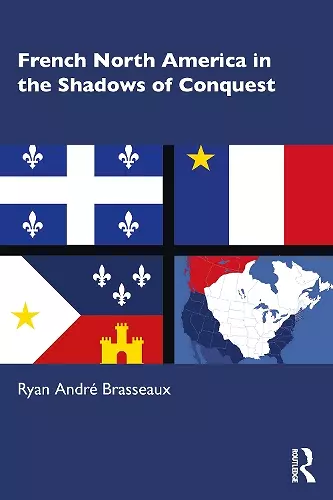 French North America in the Shadows of Conquest cover