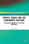 Stories, Senses and the Charismatic Relation cover