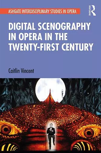 Digital Scenography in Opera in the Twenty-First Century cover