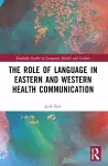 The Role of Language in Eastern and Western Health Communication cover