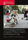 The Routledge Handbook of Gender Politics in Sport and Physical Activity cover