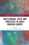 Multilingual Texts and Practices in Early Modern Europe cover