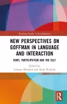 New Perspectives on Goffman in Language and Interaction cover