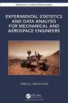 Experimental Statistics and Data Analysis for Mechanical and Aerospace Engineers cover