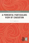 A Powerful Particulars View of Causation cover