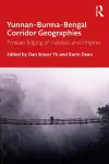 Yunnan–Burma–Bengal Corridor Geographies cover