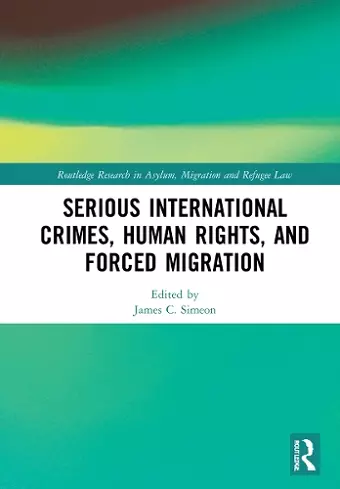 Serious International Crimes, Human Rights, and Forced Migration cover