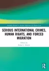 Serious International Crimes, Human Rights, and Forced Migration cover