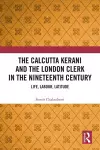 The Calcutta Kerani and the London Clerk in the Nineteenth Century cover