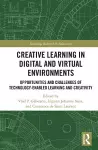 Creative Learning in Digital and Virtual Environments cover