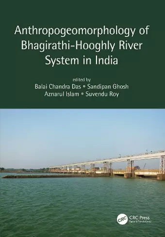 Anthropogeomorphology of Bhagirathi-Hooghly River System in India cover