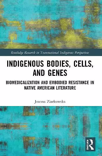 Indigenous Bodies, Cells, and Genes cover