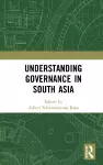 Understanding Governance in South Asia cover