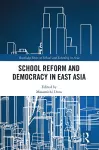 School Reform and Democracy in East Asia cover