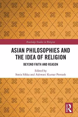 Asian Philosophies and the Idea of Religion cover