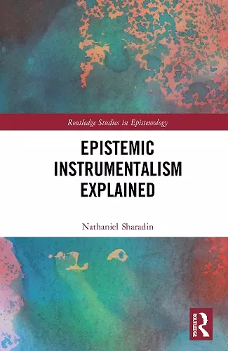 Epistemic Instrumentalism Explained cover