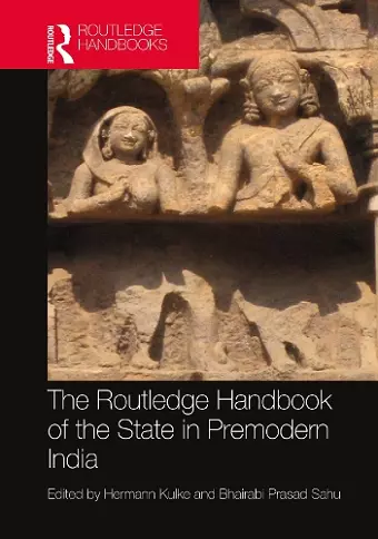 The Routledge Handbook of the State in Premodern India cover