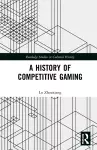 A History of Competitive Gaming cover