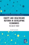 Equity and Healthcare Reform in Developing Economies cover