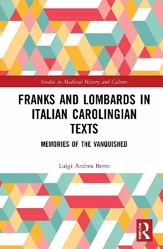 Franks and Lombards in Italian Carolingian Texts cover