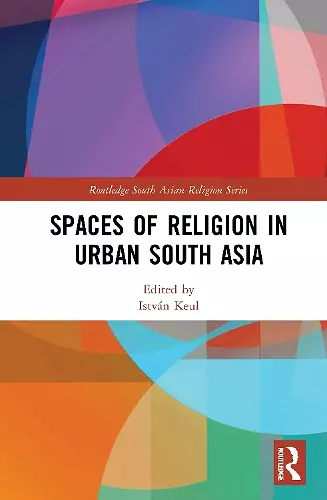 Spaces of Religion in Urban South Asia cover