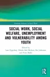 Social Work, Social Welfare, Unemployment and Vulnerability Among Youth cover