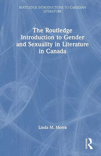 The Routledge Introduction to Gender and Sexuality in Literature in Canada cover