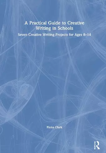 A Practical Guide to Creative Writing in Schools cover