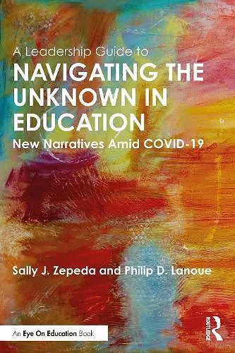 A Leadership Guide to Navigating the Unknown in Education cover