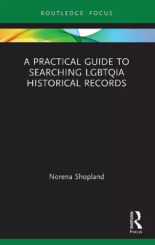 A Practical Guide to Searching LGBTQIA Historical Records cover