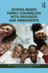 School-Based Family Counseling with Refugees and Immigrants cover