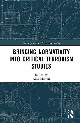 Bringing Normativity into Critical Terrorism Studies cover
