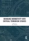 Bringing Normativity into Critical Terrorism Studies cover