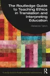 The Routledge Guide to Teaching Ethics in Translation and Interpreting Education cover