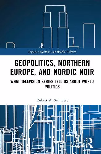 Geopolitics, Northern Europe, and Nordic Noir cover