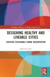 Designing Healthy and Liveable Cities cover