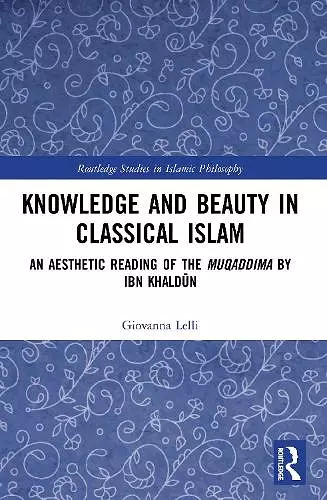 Knowledge and Beauty in Classical Islam cover