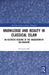 Knowledge and Beauty in Classical Islam cover