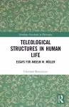 Teleological Structures in Human Life cover