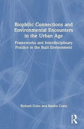 Biophilic Connections and Environmental Encounters in the Urban Age cover