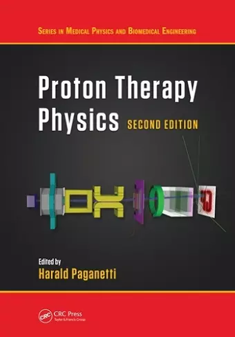 Proton Therapy Physics, Second Edition cover