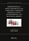 Determination of Target Xenobiotics and Unknown Compound Residues in Food, Environmental, and Biological Samples cover