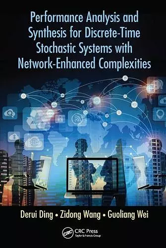 Performance Analysis and Synthesis for Discrete-Time Stochastic Systems with Network-Enhanced Complexities cover