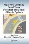 Multi-View Geometry Based Visual Perception and Control of Robotic Systems cover