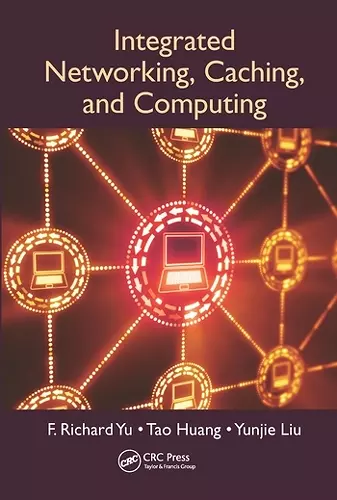 Integrated Networking, Caching, and Computing cover