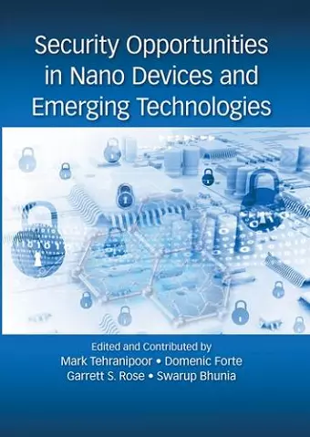 Security Opportunities in Nano Devices and Emerging Technologies cover