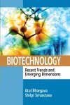 Biotechnology: Recent Trends and Emerging Dimensions cover