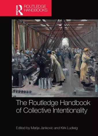 The Routledge Handbook of Collective Intentionality cover