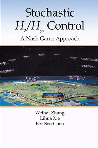 Stochastic H2/H ∞ Control: A Nash Game Approach cover