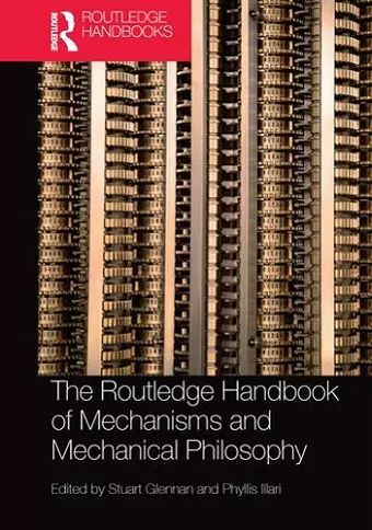 The Routledge Handbook of Mechanisms and Mechanical Philosophy cover